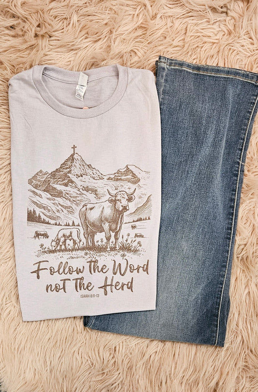 Follow The Word Not The Herd Tee